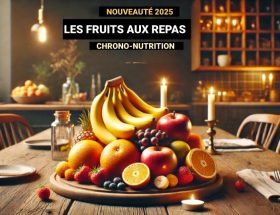 Nouveauté 2027 chrono nutrition : OUI aux fruits aux repas